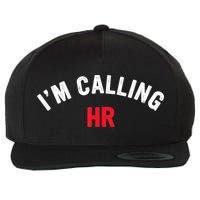 I'm Calling HR Apparel Wool Snapback Cap