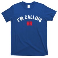 I'm Calling HR Apparel T-Shirt