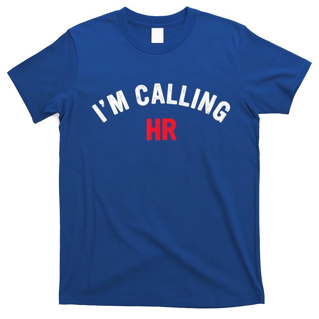 I'm Calling HR Apparel T-Shirt