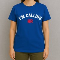 I'm Calling HR Apparel T-Shirt