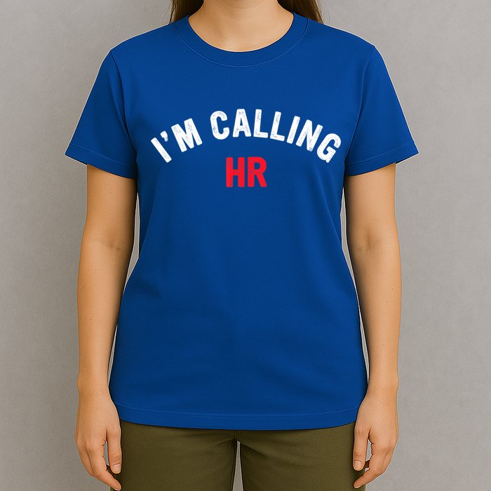I'm Calling HR Apparel T-Shirt