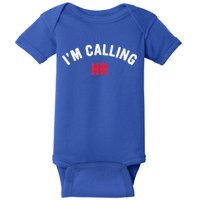 I'm Calling HR Apparel Baby Bodysuit