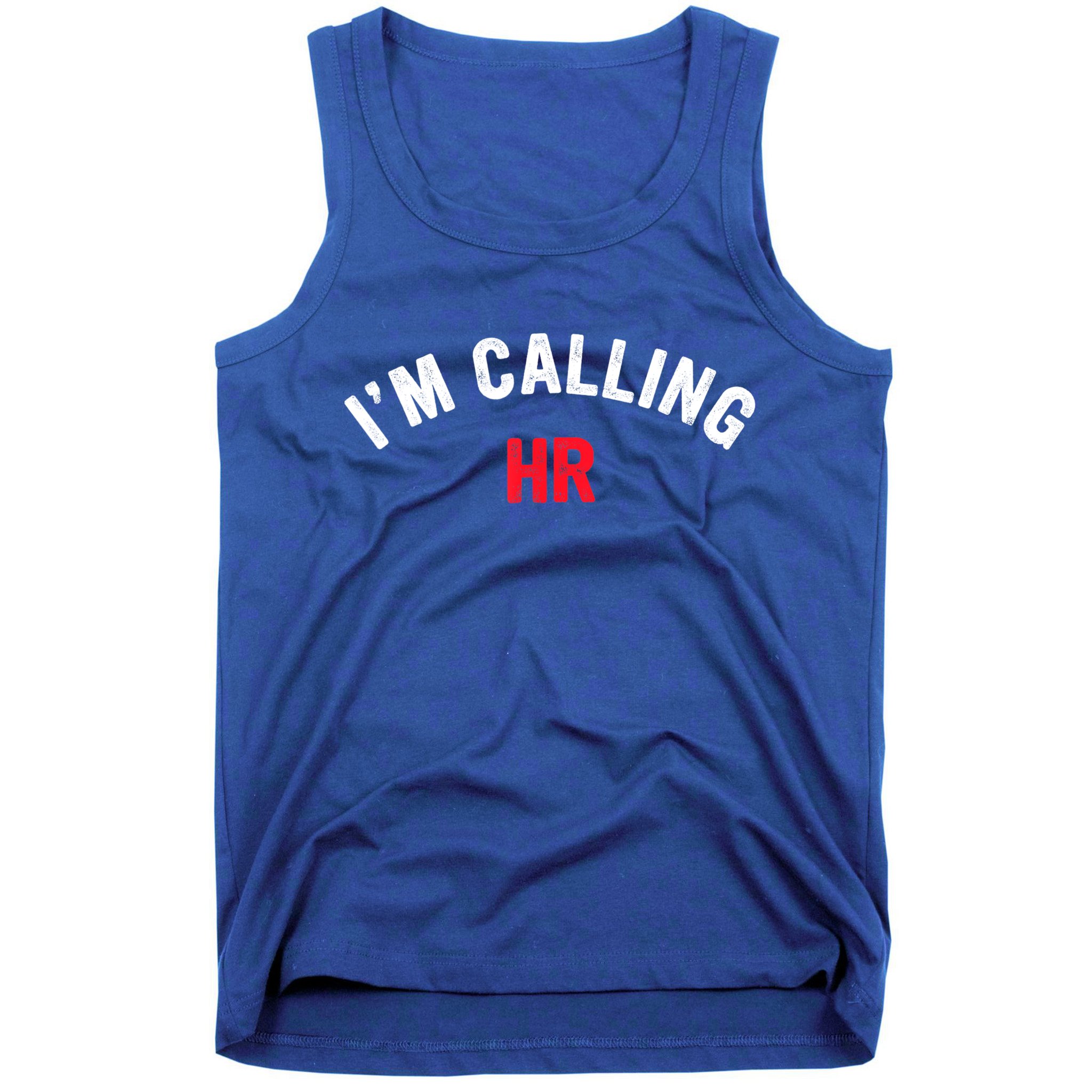 I'm Calling HR Apparel Tank Top