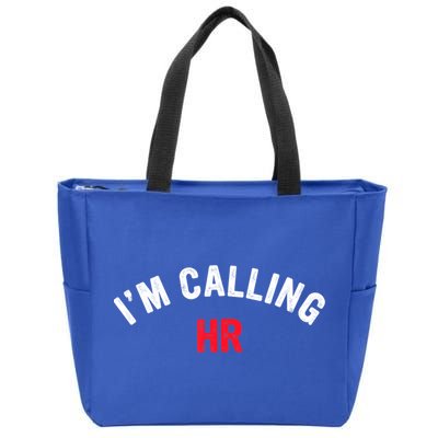 I'm Calling HR Apparel Zip Tote Bag