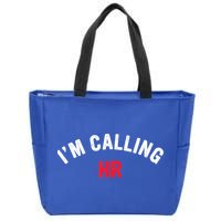 I'm Calling HR Apparel Zip Tote Bag