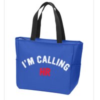 I'm Calling HR Apparel Zip Tote Bag