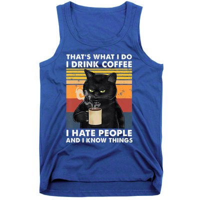 I Coffee Hate People And I Know Things Gift Tank Top