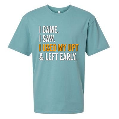 I Came I Saw I Used My Upt Left Early Associates Swagazon Sueded Cloud Jersey T-Shirt