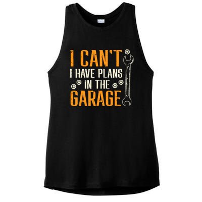 I Cant I Have Plans In The Garage Funny Auto Mechanic Ladies PosiCharge Tri-Blend Wicking Tank