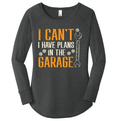 I Cant I Have Plans In The Garage Funny Auto Mechanic Women's Perfect Tri Tunic Long Sleeve Shirt