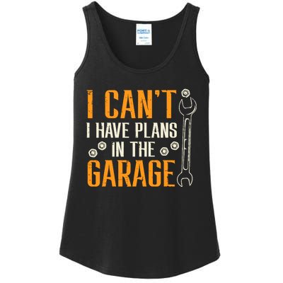 I Cant I Have Plans In The Garage Funny Auto Mechanic Ladies Essential Tank