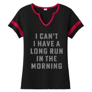 I Can't I Have A Long Run In The Morning Funny Running Design Ladies Halftime Notch Neck Tee