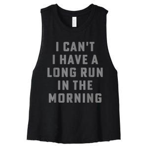 I Can't I Have A Long Run In The Morning Funny Running Design Women's Racerback Cropped Tank