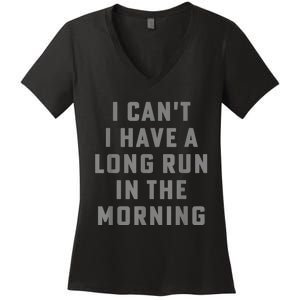 I Can't I Have A Long Run In The Morning Funny Running Design Women's V-Neck T-Shirt