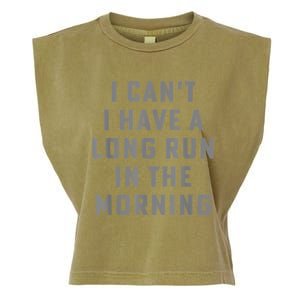 I Can't I Have A Long Run In The Morning Funny Running Design Garment-Dyed Women's Muscle Tee