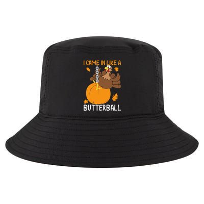 I Came In Like A Butterball Funny Thanksgiving Turkey Gift Cool Comfort Performance Bucket Hat
