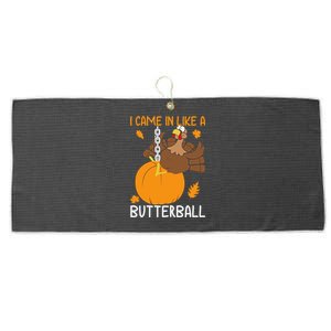 I Came In Like A Butterball Funny Thanksgiving Turkey Gift Large Microfiber Waffle Golf Towel