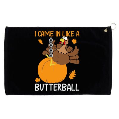 I Came In Like A Butterball Funny Thanksgiving Turkey Gift Grommeted Golf Towel