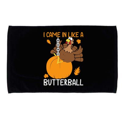 I Came In Like A Butterball Funny Thanksgiving Turkey Gift Microfiber Hand Towel