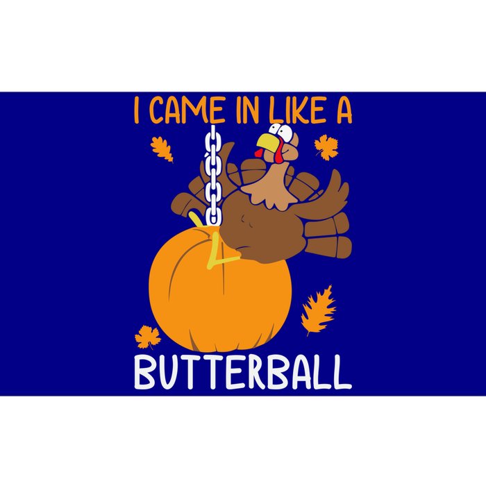 I Came In Like A Butterball Funny Thanksgiving Turkey Gift Bumper Sticker