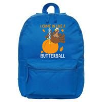 I Came In Like A Butterball Funny Thanksgiving Turkey Gift 16 in Basic Backpack