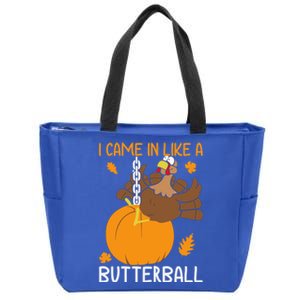 I Came In Like A Butterball Funny Thanksgiving Turkey Gift Zip Tote Bag