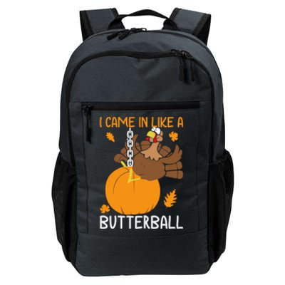 I Came In Like A Butterball Funny Thanksgiving Turkey Gift Daily Commute Backpack