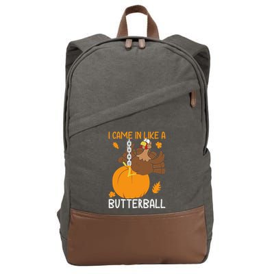 I Came In Like A Butterball Funny Thanksgiving Turkey Gift Cotton Canvas Backpack