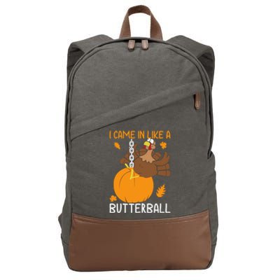 I Came In Like A Butterball Funny Thanksgiving Turkey Gift Cotton Canvas Backpack