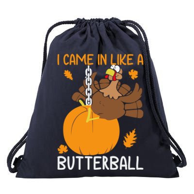 I Came In Like A Butterball Funny Thanksgiving Turkey Gift Drawstring Bag