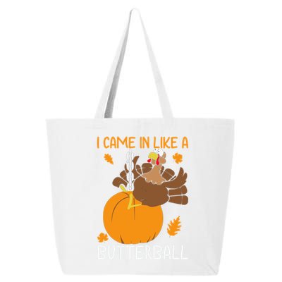 I Came In Like A Butterball Funny Thanksgiving Turkey Gift 25L Jumbo Tote