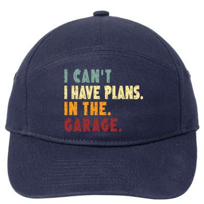 I Can't I Have Plans In The Garage Gift 7-Panel Snapback Hat