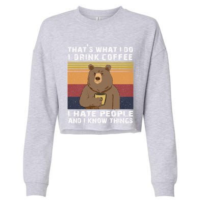 I Coffee I Hate People And I Know Things Vintage Gift Cropped Pullover Crew