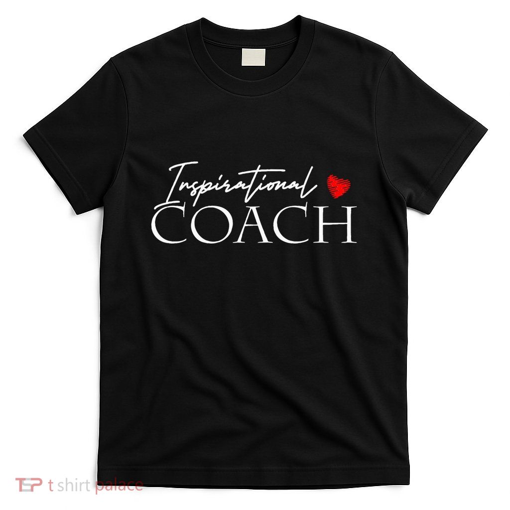 Inspirational Coach T-Shirt