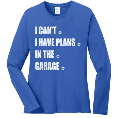 I Cant I Have Plans In The Garage Gift Ladies Long Sleeve Shirt