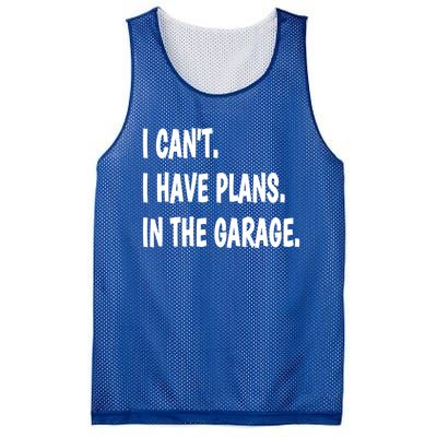 I Can't I Have Plans In The Garage Gift Mesh Reversible Basketball Jersey Tank