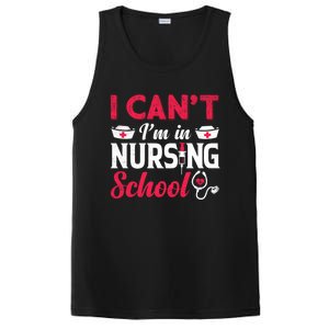 I Cant I Am In Nursing School Nurse Student Nurses Day Meaningful Gift PosiCharge Competitor Tank