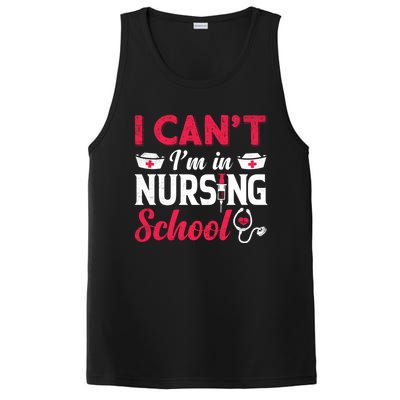 I Cant I Am In Nursing School Nurse Student Nurses Day Meaningful Gift PosiCharge Competitor Tank