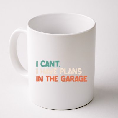 I Can't I Have Plans In The Garage Grunge Vintage Cute Gift Coffee Mug