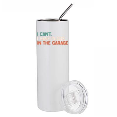 I Can't I Have Plans In The Garage Grunge Vintage Cute Gift Stainless Steel Tumbler