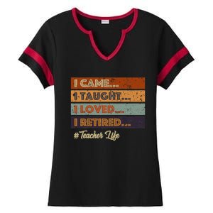 I Came I Taught I Loved I Retired Teacher Life Retirement Ladies Halftime Notch Neck Tee