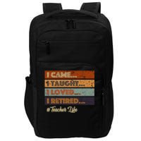 I Came I Taught I Loved I Retired Teacher Life Retirement Impact Tech Backpack