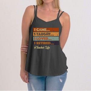 I Came I Taught I Loved I Retired Teacher Life Retirement Women's Strappy Tank