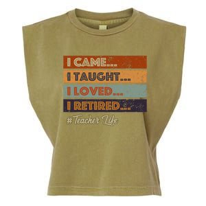 I Came I Taught I Loved I Retired Teacher Life Retirement Garment-Dyed Women's Muscle Tee