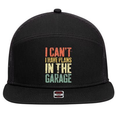 I CanT I Have Plans In The Garage Mechanic 7 Panel Mesh Trucker Snapback Hat