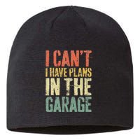 I CanT I Have Plans In The Garage Mechanic Sustainable Beanie