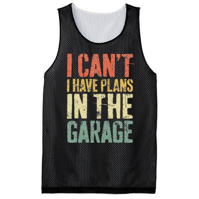 I CanT I Have Plans In The Garage Mechanic Mesh Reversible Basketball Jersey Tank