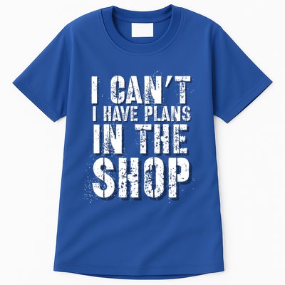 I CanT I Have Plans In The Shop Vintage Weathered Design Gift Tall T-Shirt