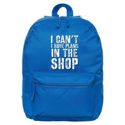 I CanT I Have Plans In The Shop Vintage Weathered Design Gift 16 in Basic Backpack