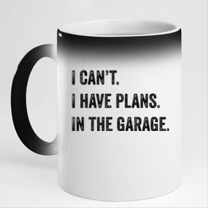 I Can't I Have Plans In The Garage Funny Gift 11oz Black Color Changing Mug